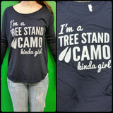 "I'm a Tree Stand & Camo Kinda Girl" printed on a Flowy Long Sleeve Tee - Shirt Guys Bowfishing and Hunting T-Shirts