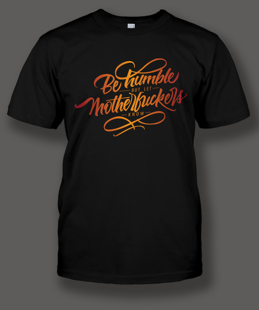 Be Humble...BLACK Shirt - Shirt Guys Bowfishing and Hunting T-Shirts