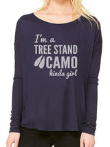 "I'm a Tree Stand & Camo Kinda Girl" printed on a Flowy Long Sleeve Tee - Shirt Guys Bowfishing and Hunting T-Shirts