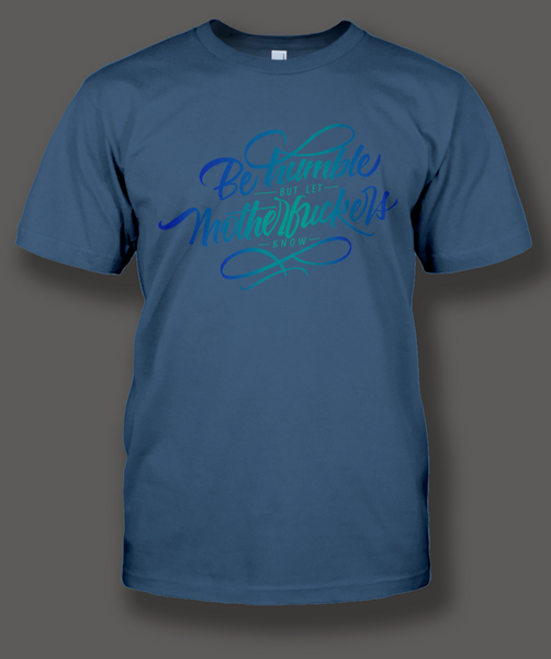 Be Humble... - Shirt Guys Bowfishing and Hunting T-Shirts